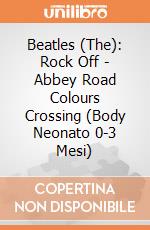 Beatles (The): Rock Off - Abbey Road Colours Crossing (Body Neonato 0-3 Mesi) giochi