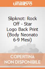 Slipknot: Rock Off - Star Logo Back Print (Body Neonato 6-9 Mesi) giochi