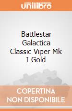 Battlestar Galactica Classic Viper Mk I Gold giochi