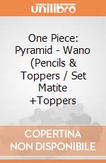 One Piece: Pyramid - Wano (Pencils & Toppers / Set Matite +Toppers giochi