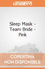 Sleep Mask - Team Bride - Pink gioco