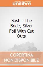 Sash - The Bride, Silver Foil With Cut Outs gioco