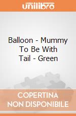 Balloon - Mummy To Be With Tail - Green gioco
