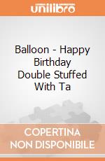 Balloon - Happy Birthday Double Stuffed With Ta gioco