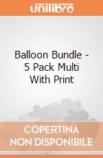Balloon Bundle - 5 Pack Multi With Print gioco