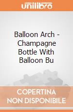 Balloon Arch - Champagne Bottle With Balloon Bu gioco