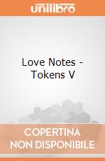 Love Notes - Tokens V gioco