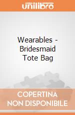 Wearables - Bridesmaid Tote Bag gioco