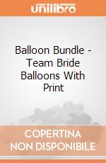 Balloon Bundle - Team Bride Balloons With Print gioco