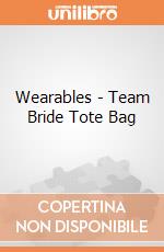 Wearables - Team Bride Tote Bag gioco