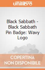 Black Sabbath - Black Sabbath Pin Badge: Wavy Logo giochi