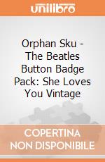 Orphan Sku - The Beatles Button Badge Pack: She Loves You Vintage giochi