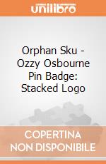 Orphan Sku - Ozzy Osbourne Pin Badge: Stacked Logo giochi