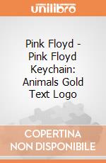 Pink Floyd - Pink Floyd Keychain: Animals Gold Text Logo giochi