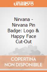 Nirvana - Nirvana Pin Badge: Logo & Happy Face Cut-Out giochi