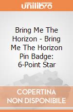 Bring Me The Horizon - Bring Me The Horizon Pin Badge: 6-Point Star giochi