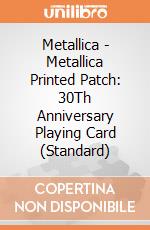 Metallica - Metallica Printed Patch: 30Th Anniversary Playing Card (Standard) giochi