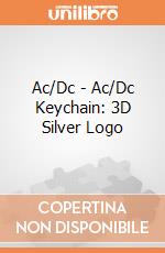 Ac/Dc - Ac/Dc Keychain: 3D Silver Logo giochi