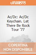 Ac/Dc: Ac/Dc Keychain. Let There Be Rock Tour '77 giochi