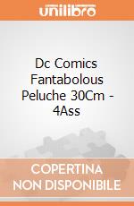 Dc Comics Fantabolous Peluche 30Cm - 4Ass gioco
