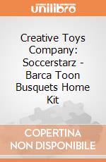 Creative Toys Company: Soccerstarz - Barca Toon Busquets Home Kit gioco