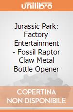 Jurassic Park: Factory Entertainment - Fossil Raptor Claw Metal Bottle Opener gioco di Factory Entertainment