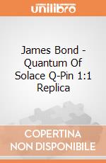 James Bond - Quantum Of Solace Q-Pin 1:1 Replica gioco