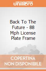 Back To The Future - 88 Mph License Plate Frame gioco