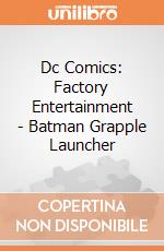 Dc Comics: Factory Entertainment - Batman Grapple Launcher gioco