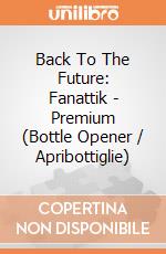 Back To The Future: Fanattik - Premium (Bottle Opener / Apribottiglie) giochi