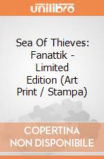 Sea Of Thieves: Fanattik - Limited Edition (Art Print / Stampa) giochi