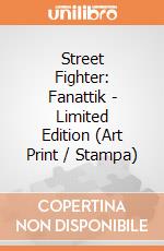 Street Fighter: Fanattik - Limited Edition (Art Print / Stampa) giochi