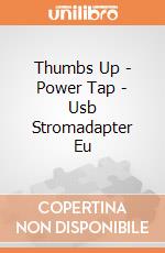 Thumbs Up - Power Tap - Usb Stromadapter Eu gioco
