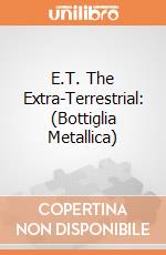 E.T. The Extra-Terrestrial: (Bottiglia Metallica)