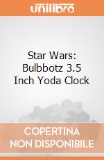 Star Wars: Bulbbotz 3.5 Inch Yoda Clock gioco di Jazwares GmbH