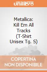Metallica: Kill Em All Tracks (T-Shirt Unisex Tg. S) gioco