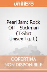 Pearl Jam: Rock Off - Stickman (T-Shirt Unisex Tg. L) giochi