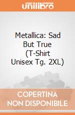 Metallica: Sad But True (T-Shirt Unisex Tg. 2XL) gioco