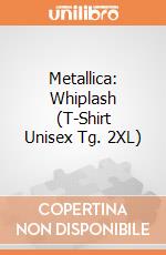 Metallica: Whiplash (T-Shirt Unisex Tg. 2XL) gioco
