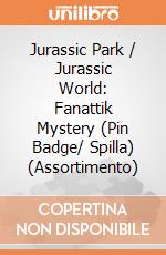 Jurassic Park / Jurassic World: Fanattik Mystery (Pin Badge/ Spilla) (Assortimento) giochi