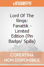 Lord Of The Rings: Fanattik - Limited Edition (Pin Badge/ Spilla) giochi