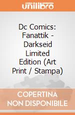 Dc Comics: Fanattik - Darkseid Limited Edition (Art Print / Stampa) giochi