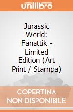 Jurassic World: Fanattik - Limited Edition (Art Print / Stampa) giochi