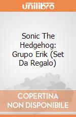Sonic The Hedgehog: Grupo Erik (Set Da Regalo)