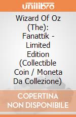 Wizard Of Oz (The): Fanattik - Limited Edition (Collectible Coin / Moneta Da Collezione) giochi
