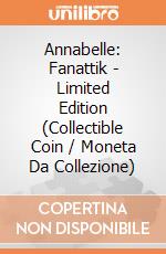 Annabelle: Fanattik - Limited Edition (Collectible Coin / Moneta Da Collezione) giochi