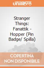 Stranger Things: Fanattik - Hopper (Pin Badge/ Spilla) giochi