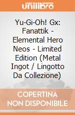 Yu-Gi-Oh! Gx: Fanattik - Elemental Hero Neos - Limited Edition (Metal Ingot / Lingotto Da Collezione) giochi