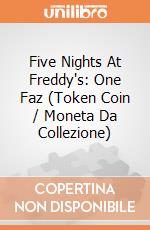 Five Nights At Freddy's: One Faz (Token Coin / Moneta Da Collezione) giochi