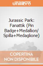 Jurassic Park: Fanattik (Pin Badge+Medallion/ Spilla+Medaglione) giochi